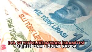 Dul ve Yetimlere Bayram İkramiyesi Müjdesi! Zamlı Ödeme Kapıda