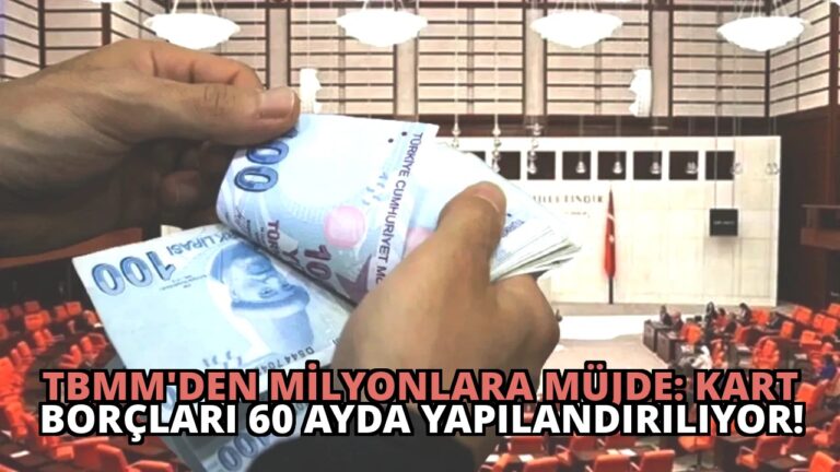 TBMM’den Milyonlara Müjde: Kart Borçları 60 Ayda Yapılandırılıyor!
