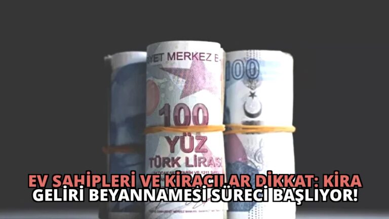 Ev Sahipleri ve Kiracılar Dikkat: Kira Geliri Beyannamesi Süreci Başlıyor!
