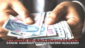 2000 Sonrası SGK Girişlilere Emeklilikte Yeni Dönem: Kademeli Sistem Detayları Açıklandı!