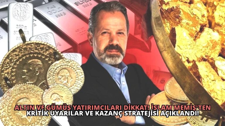 Altın ve Gümüş Yatırımcıları Dikkat! İslam Memiş’ten Kritik Uyarılar ve Kazanç Stratejisi Açıklandı!