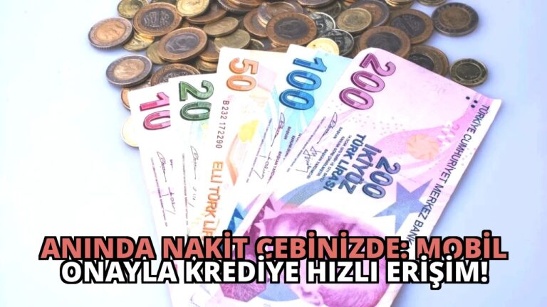 Anında Nakit Cebinizde: Mobil Onayla Krediye Hızlı Erişim!