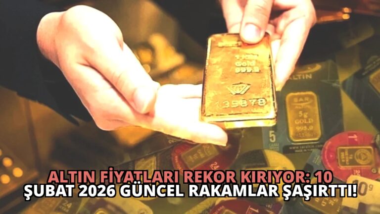 Altın Fiyatları Rekor Kırıyor: 10 Şubat 2026 Güncel Rakamlar Şaşırttı!