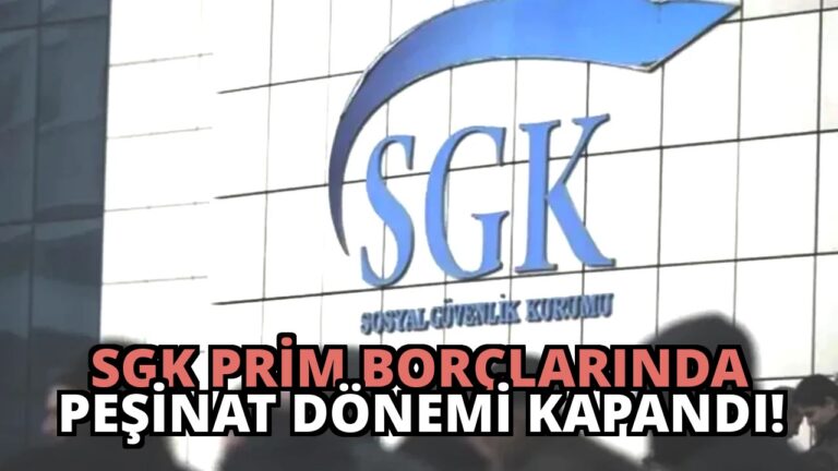 SGK Prim Borçlarında Peşinat Dönemi Kapandı!