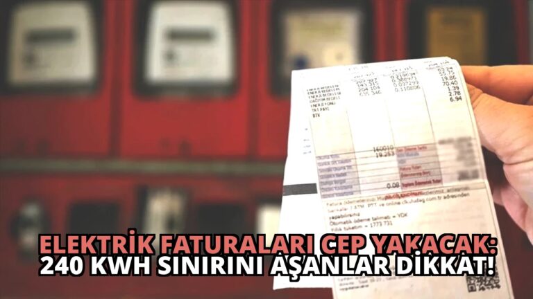 Elektrik Faturaları Cep Yakacak: 240 kWh Sınırını Aşanlar Dikkat!